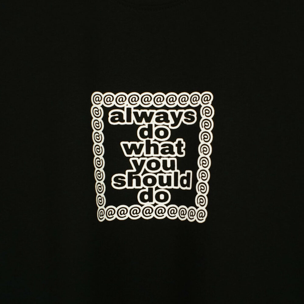 Always Do What You Should Do Adwysd Core T-Shirt Black