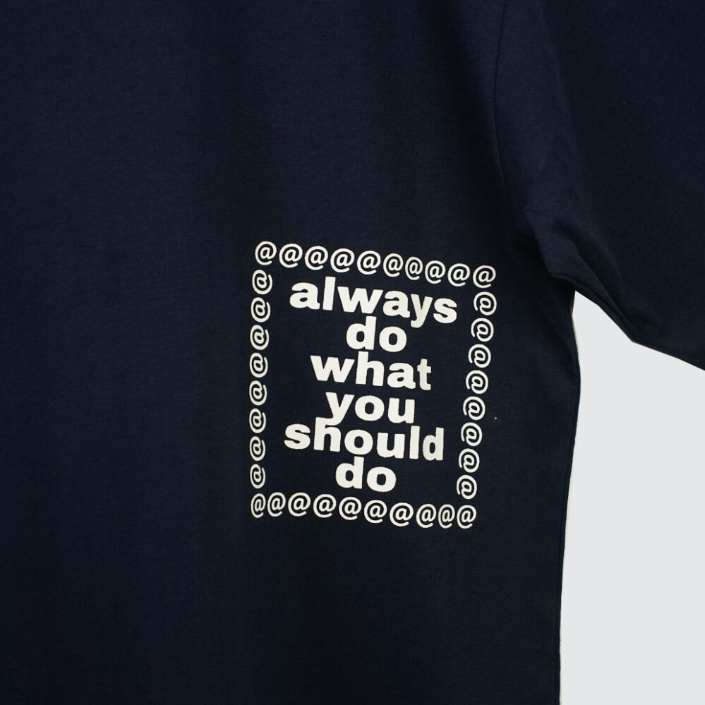 Always Do What You Should Do Tシャツ M