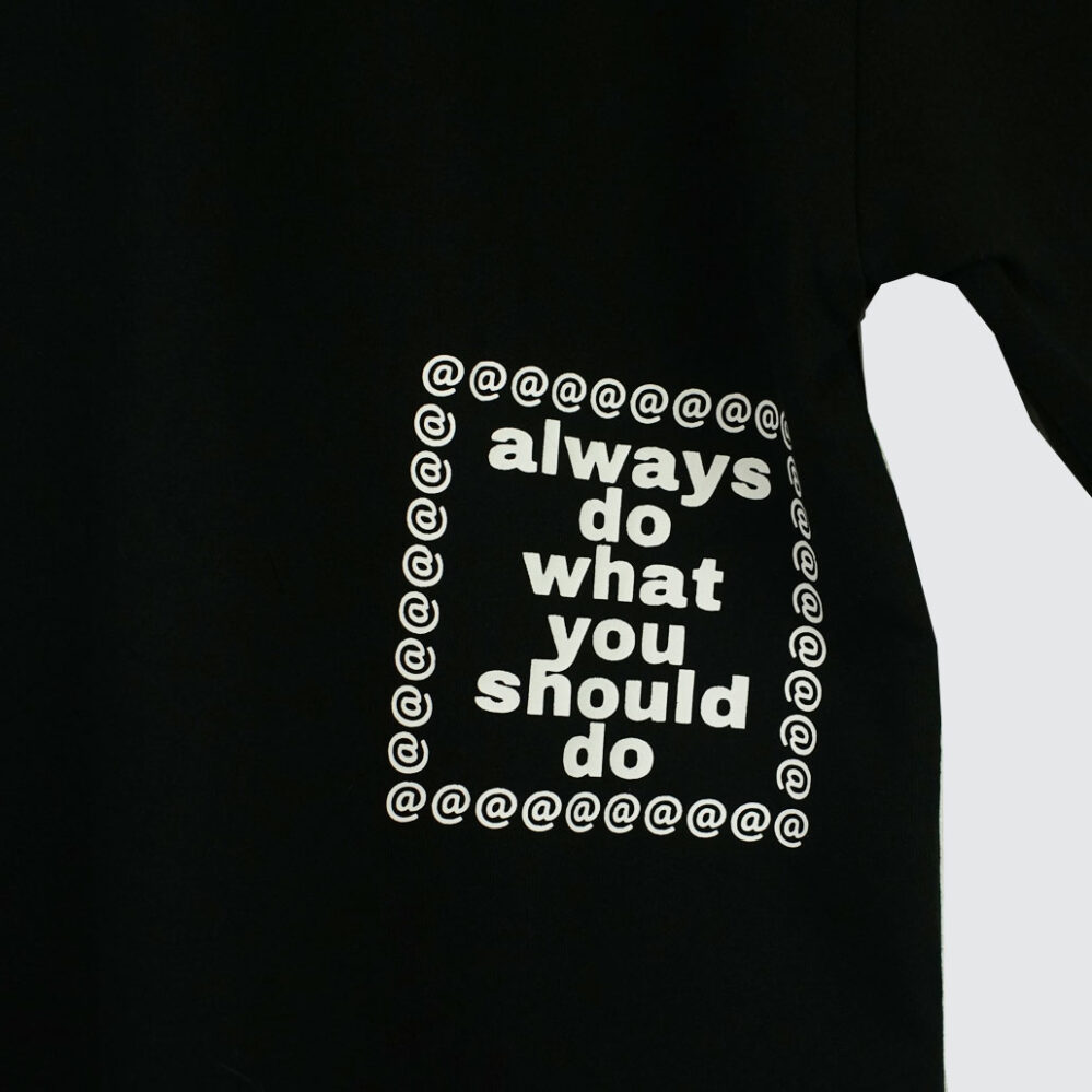 Always Do What You Should Do Sketchy @Sun T-Shirt Black Always Do What You Should Do Sketchy @Sun T-Shirt Black